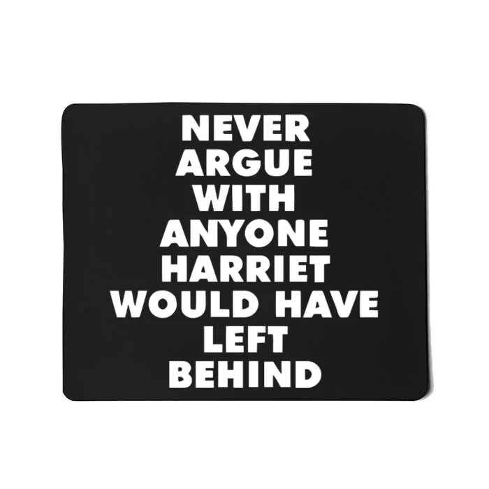 Leslie Jones Never Argue With Anyone Harriet Would Have Left Behind Mousepad