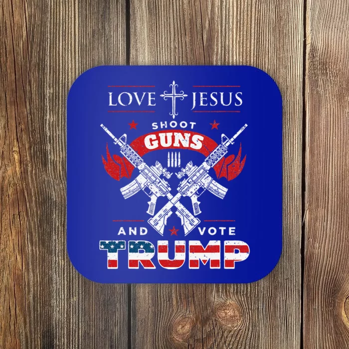 Love Jesus. Shoot Guns. And Vote Trump 2020 Flag Coaster