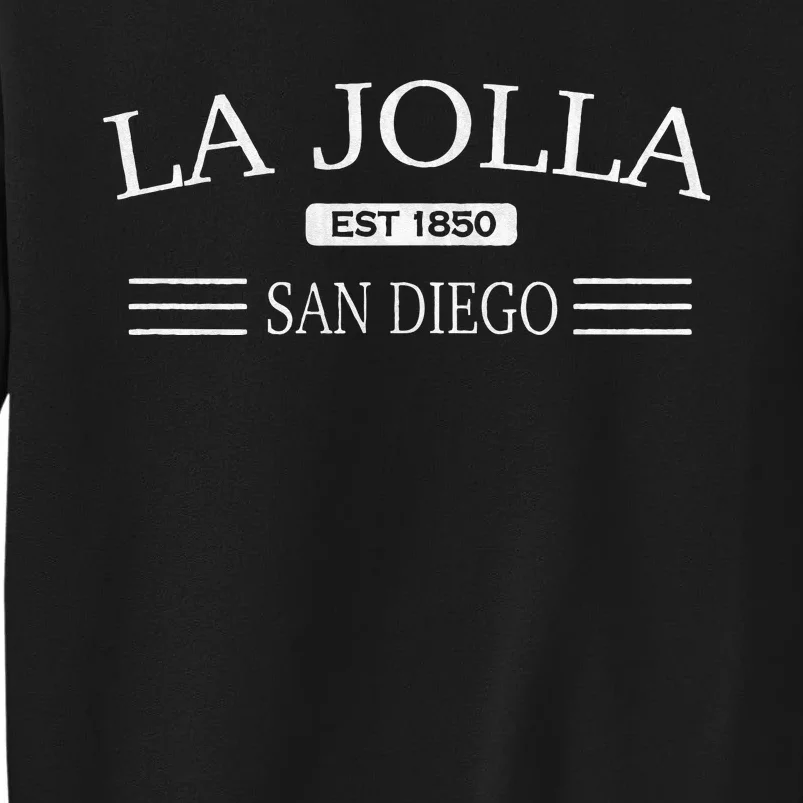 La Jolla San Diego California Tall Sweatshirt