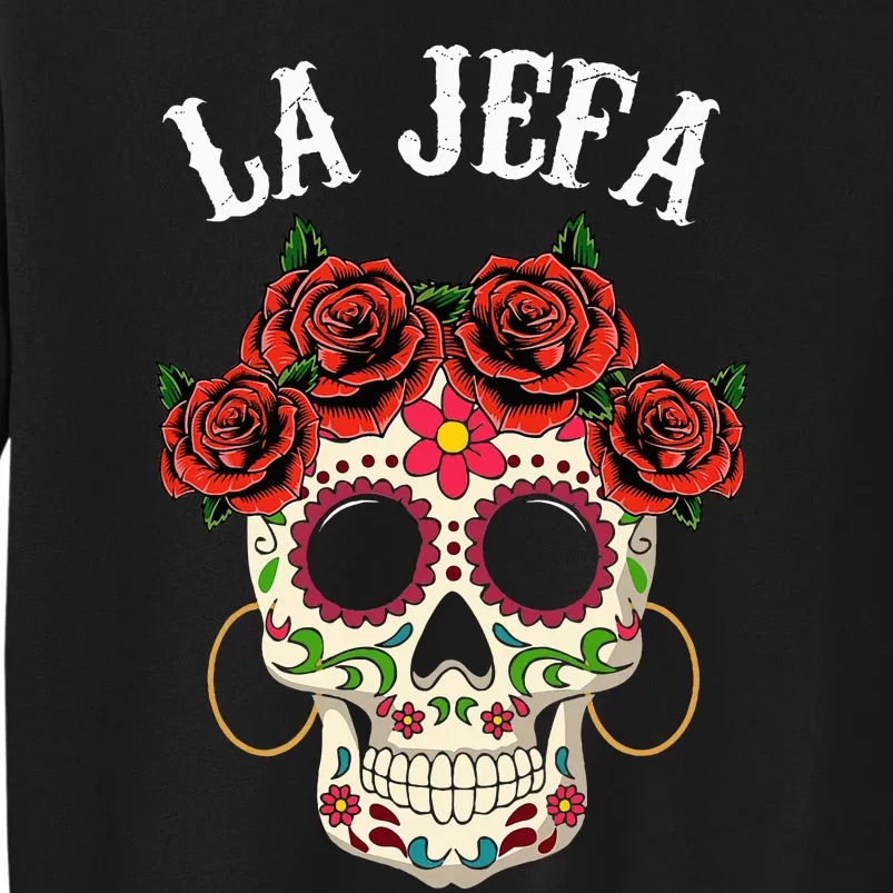 La Jefa Sugar Skull Mexican Dia De Los Muertos Dead Sweatshirt