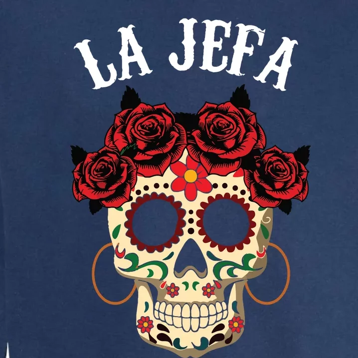 La Jefa Sugar Skull Mexican Dia De Los Muertos Dead Garment-Dyed Sweatshirt