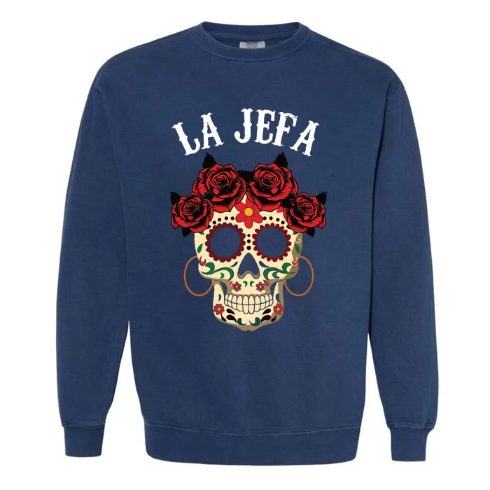 La Jefa Sugar Skull Mexican Dia De Los Muertos Dead Garment-Dyed Sweatshirt