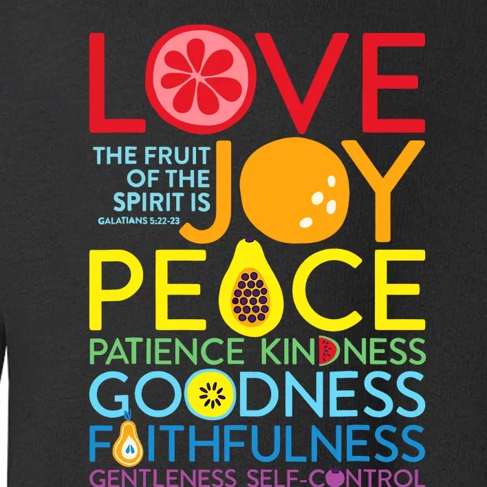 Love Joy The Fruit Of The Spirit Is Galatians Toddler Sweatshirt