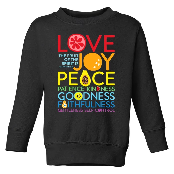 Love Joy The Fruit Of The Spirit Is Galatians Toddler Sweatshirt