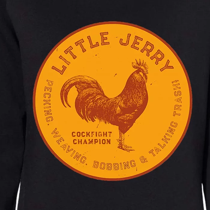 Little Jerry The Rooster Cockfight Champion Womens California Wash Sweatshirt