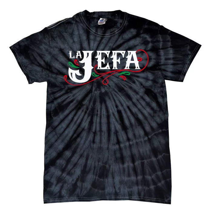 La Jefa The Boss In Spanish Funny Mexican Quote Tie-Dye T-Shirt