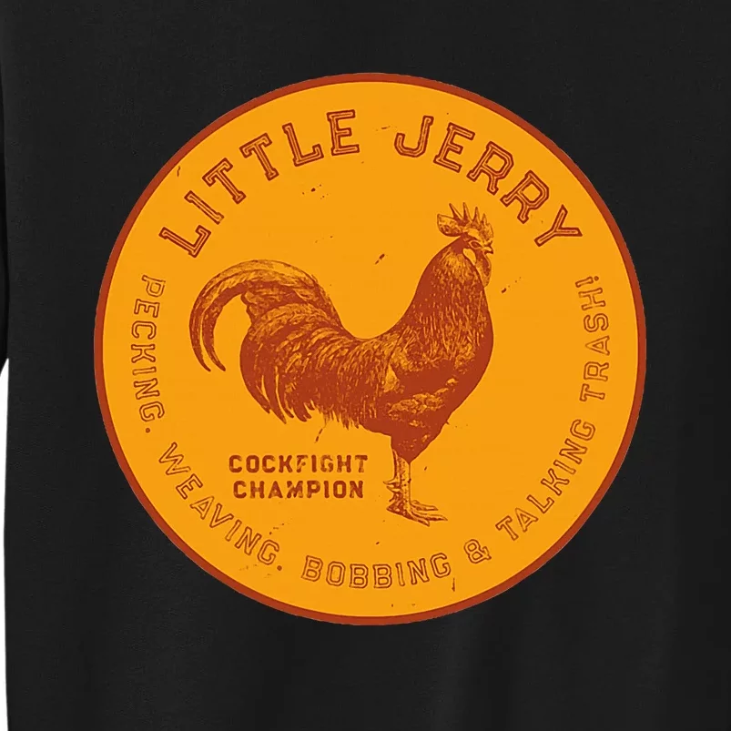 Little Jerry The Rooster Cockfight Champion Tall Sweatshirt