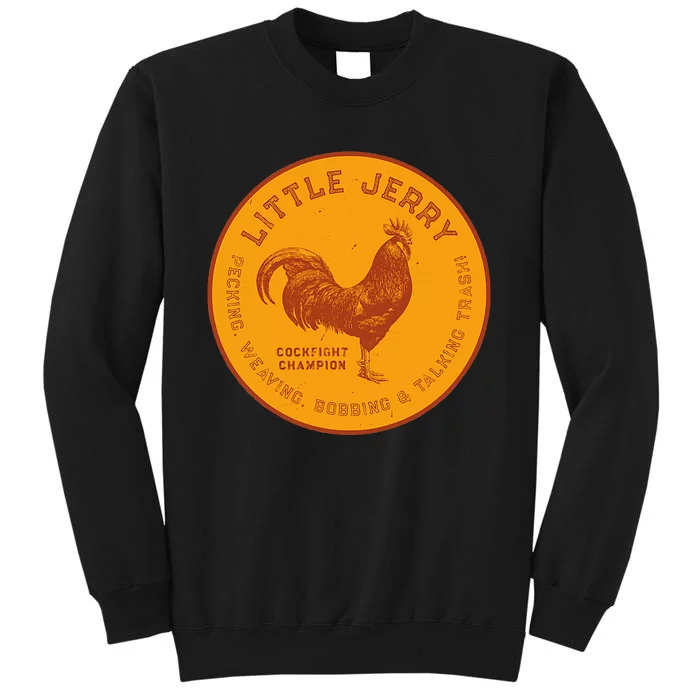 Little Jerry The Rooster Cockfight Champion Tall Sweatshirt