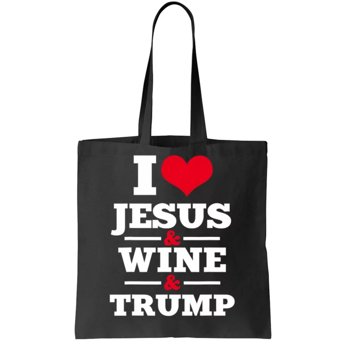 Love Jesus Wine Trump Religious Christian Faith Tote Bag