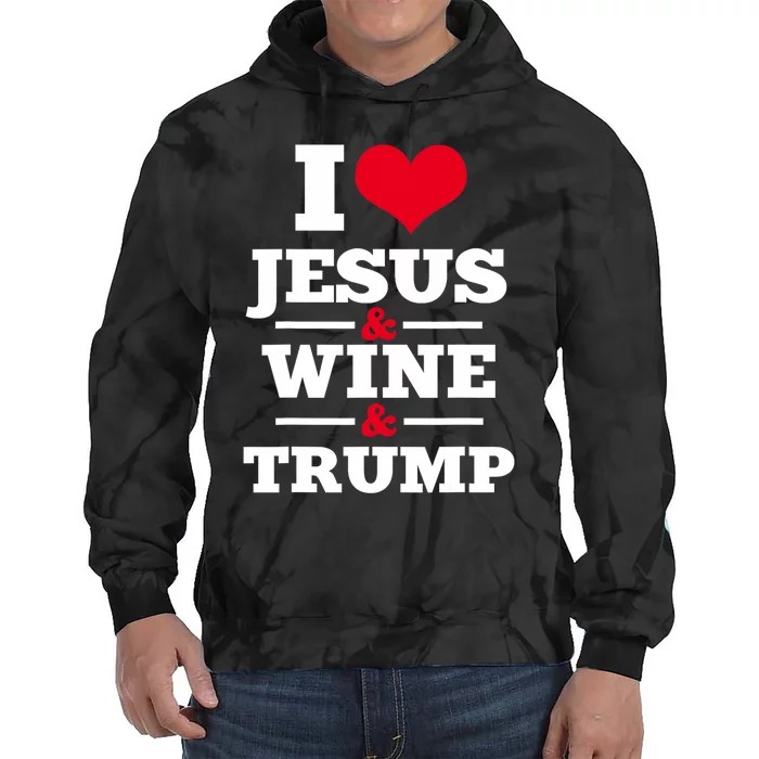 Love Jesus Wine Trump Religious Christian Faith Tie Dye Hoodie