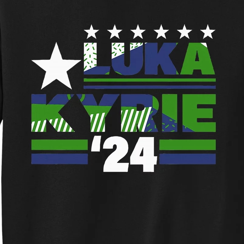 Luka Kyrie 24 For President Kyrie First Name Tall Sweatshirt