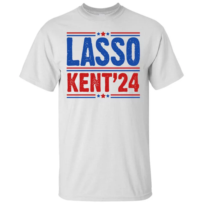 Lasso Kent 2024 Distressed Politcal Tall T-Shirt