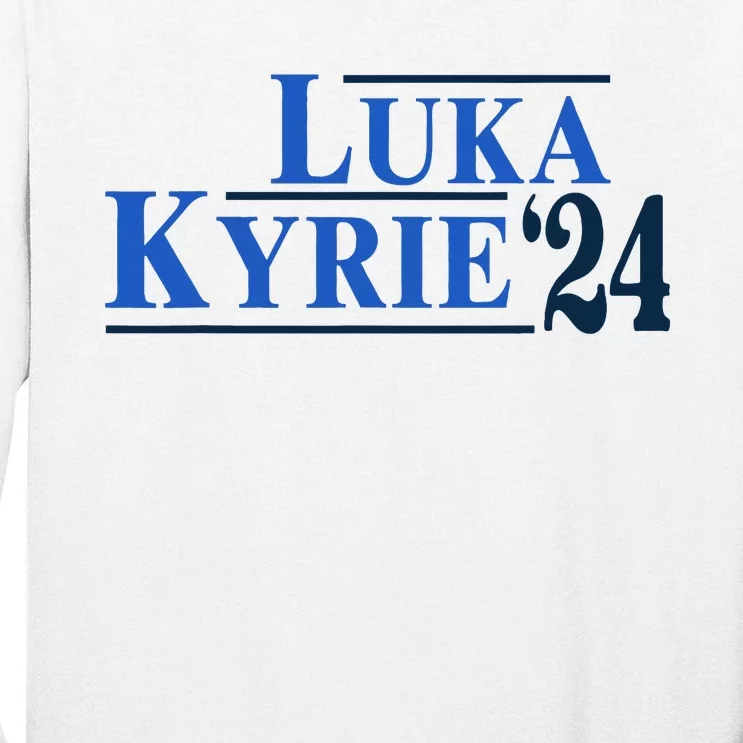 Luka Kyrie 24 For President Kyrie First Name Tall Long Sleeve T-Shirt