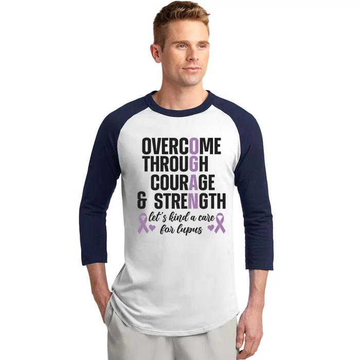 LetS Kind A Care For Lupus Overcome Through Courage And Strength Baseball Sleeve Shirt