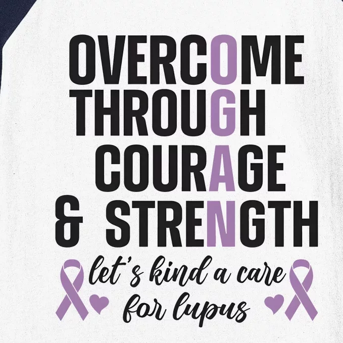 LetS Kind A Care For Lupus Overcome Through Courage And Strength Baseball Sleeve Shirt