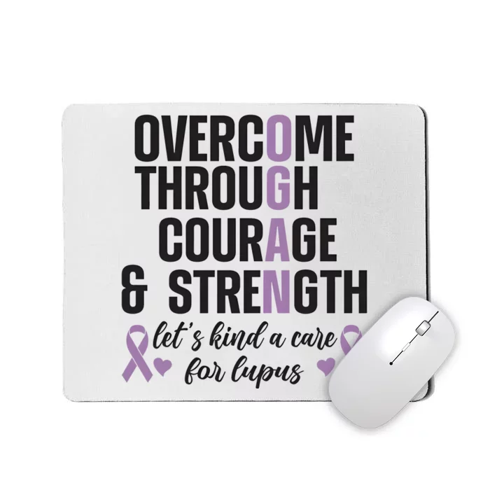 LetS Kind A Care For Lupus Overcome Through Courage And Strength Mousepad