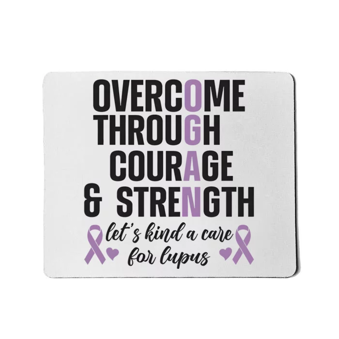 LetS Kind A Care For Lupus Overcome Through Courage And Strength Mousepad