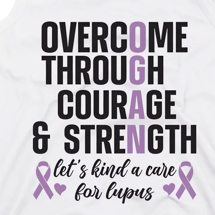 LetS Kind A Care For Lupus Overcome Through Courage And Strength Tank Top