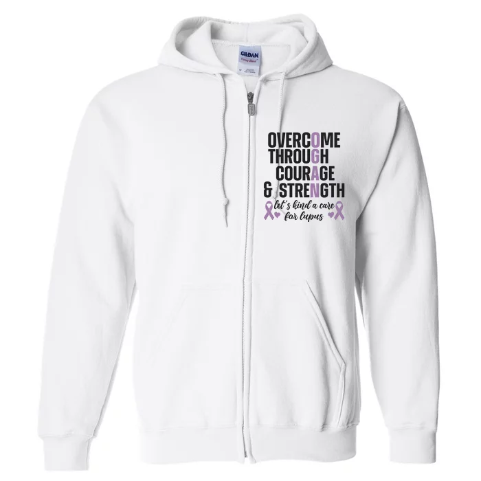 LetS Kind A Care For Lupus Overcome Through Courage And Strength Full Zip Hoodie