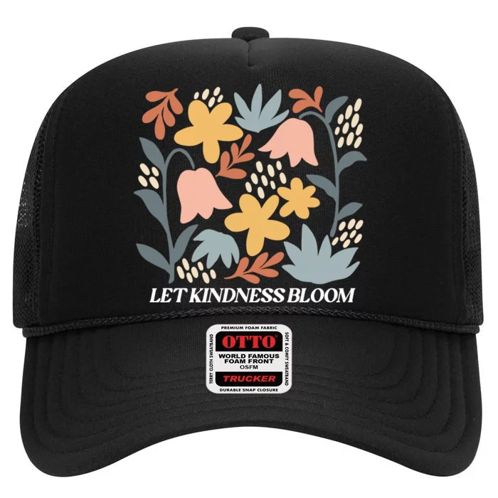 Let Kindness Bloom Floral Flower High Crown Mesh Trucker Hat