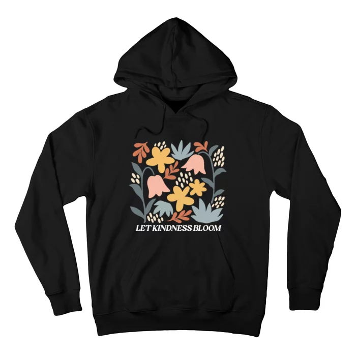 Let Kindness Bloom Floral Flower Hoodie