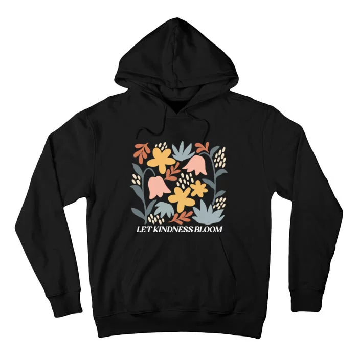 Let Kindness Bloom Floral Flower Tall Hoodie