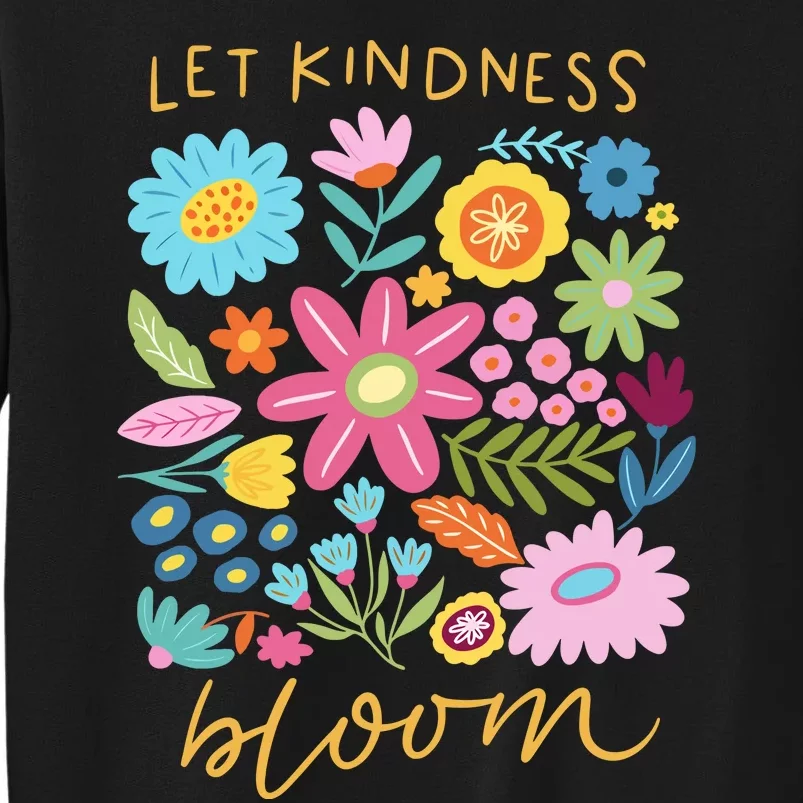 Let Kindness Bloom Floral Flower Sweatshirt