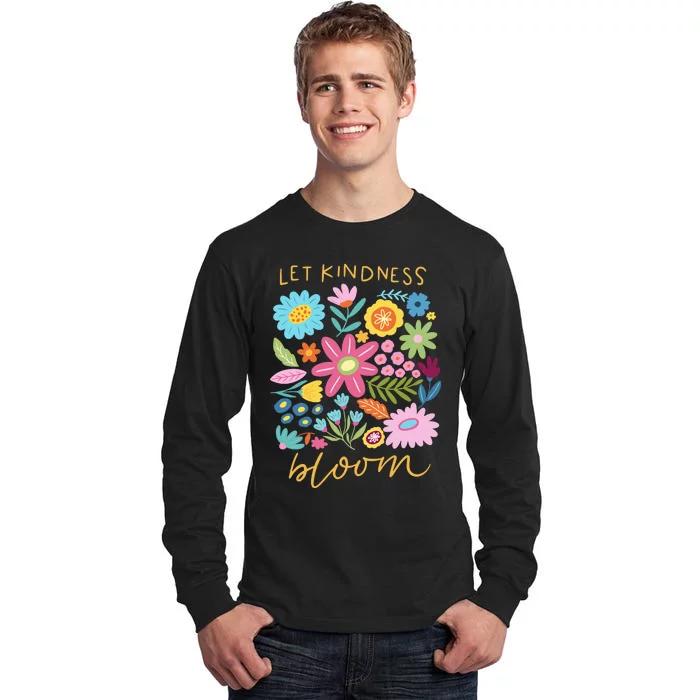 Let Kindness Bloom Floral Flower Tall Long Sleeve T-Shirt