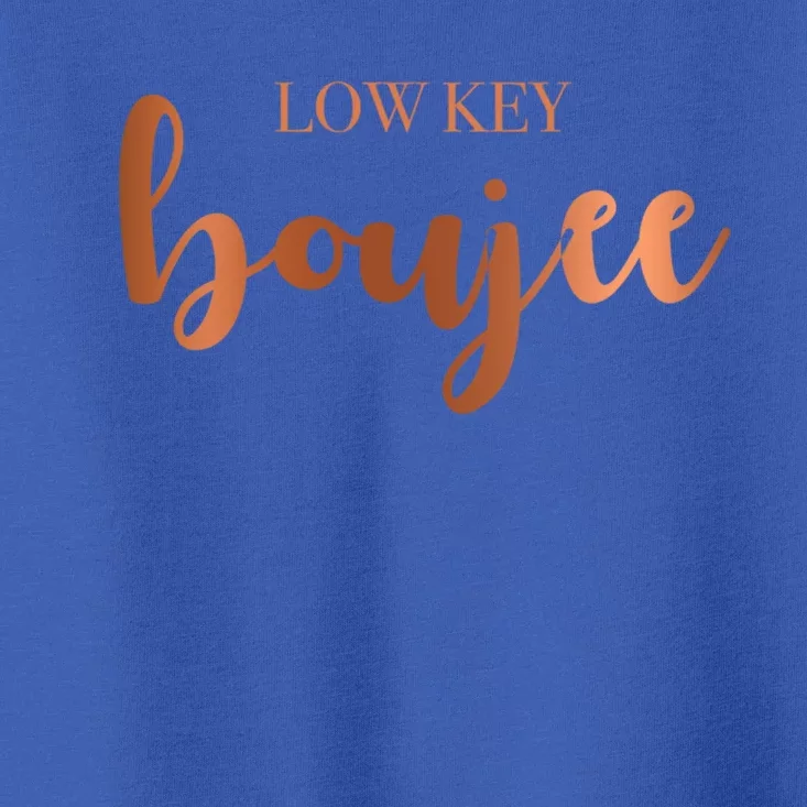 Low Key Boujee Babe Gift Toddler T-Shirt