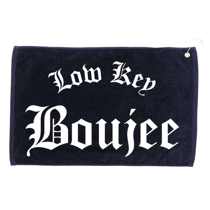 Low Key Boujee Gift Grommeted Golf Towel