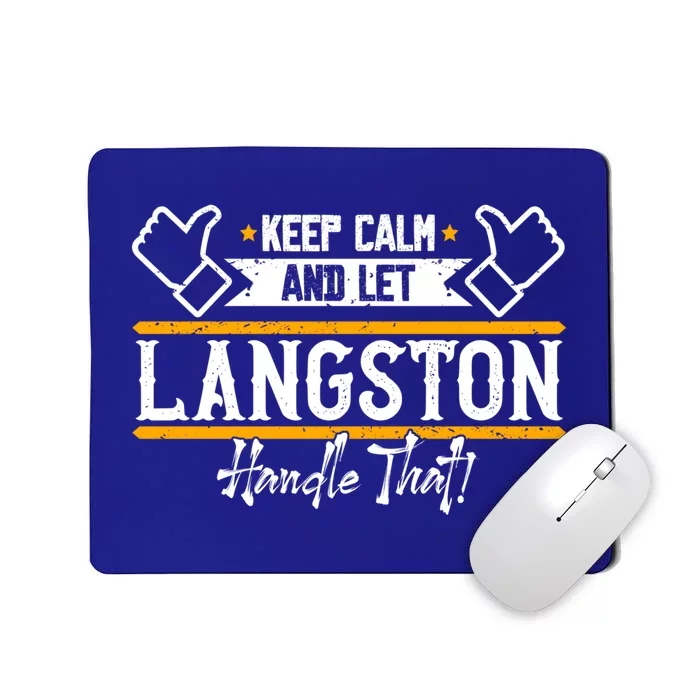 Langston Keep Calm And Let Langston Handle That Gift Mousepad