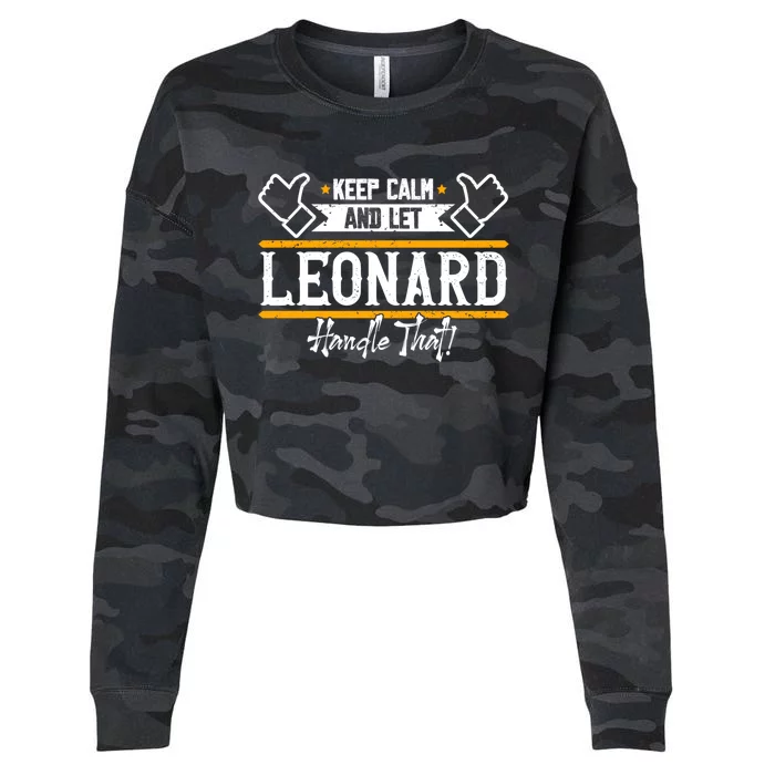 Leonard Keep Calm And Let Leonard Handle That Gift Cropped Pullover Crew