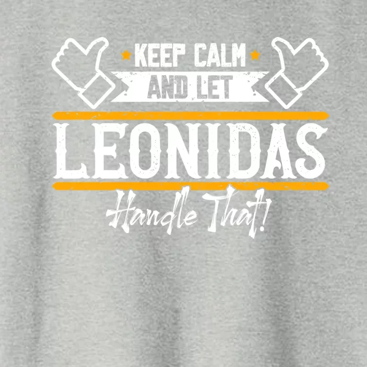 Leonidas Keep Calm And Let Leonidas Handle That Gift Women's Crop Top Tee