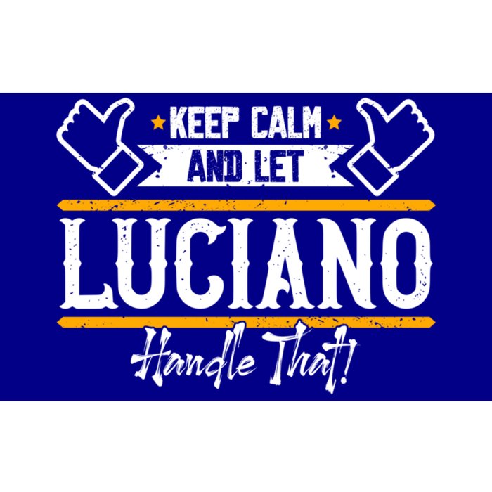 Luciano Keep Calm And Let Luciano Handle That Gift Bumper Sticker