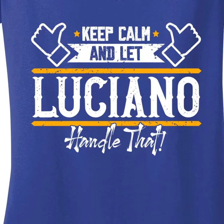 Luciano Keep Calm And Let Luciano Handle That Gift Women's V-Neck T-Shirt