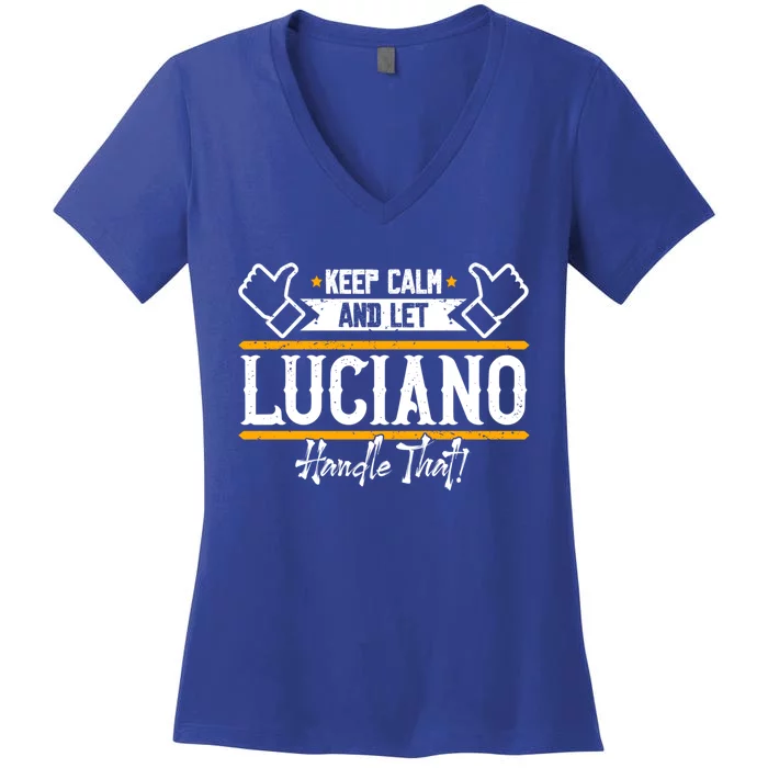 Luciano Keep Calm And Let Luciano Handle That Gift Women's V-Neck T-Shirt