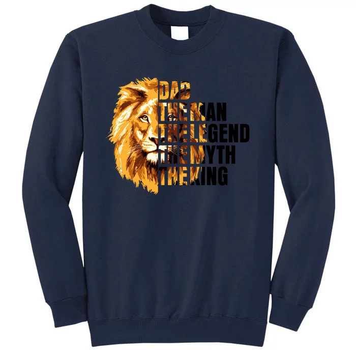 Lion King Dad Dad The Man The Legend The Myth The King Watercolor Tall Sweatshirt