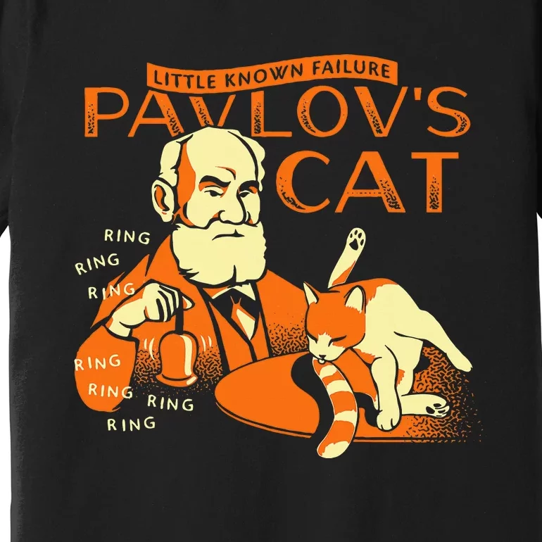 Little Known Failure PavlovS Cat Funny Cat Lover Premium T-Shirt