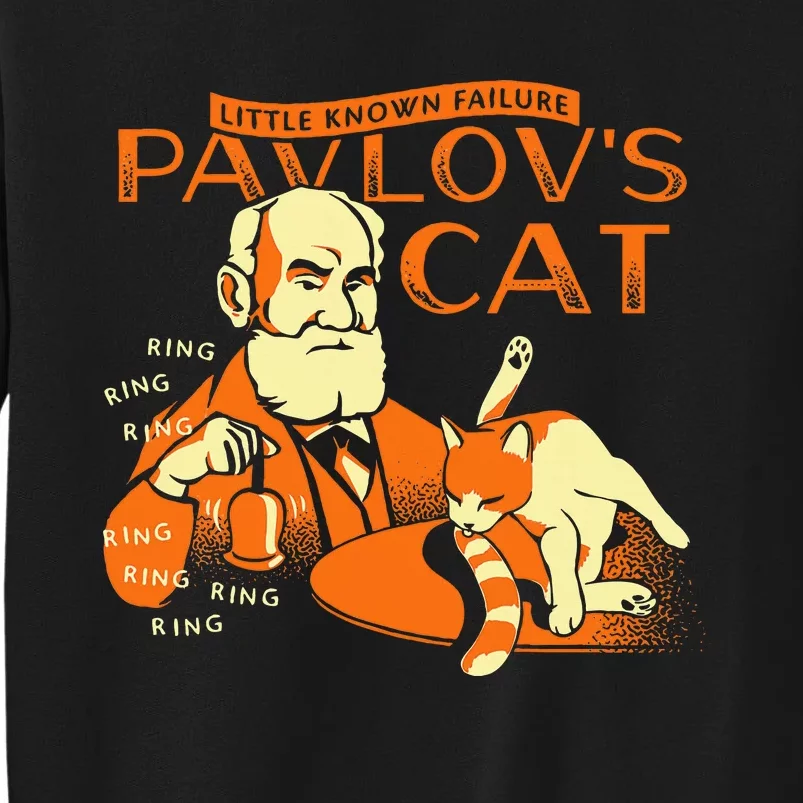 Little Known Failure PavlovS Cat Funny Cat Lover Tall Sweatshirt