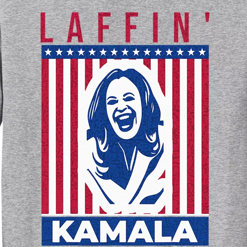 Laffin Kamala Harris Joe Biden 2024 Tall Sweatshirt