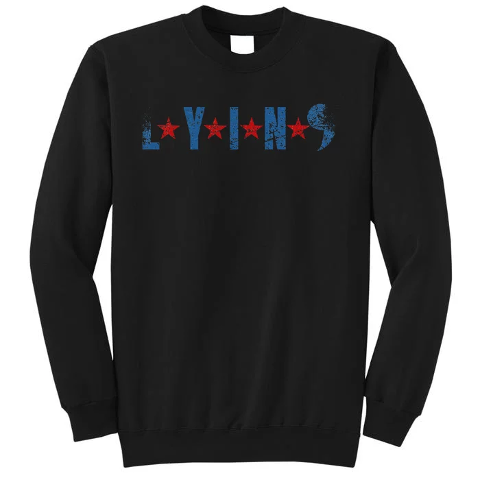 Lyin Kamala HarrisSupport Trump For President 2024 Tall Sweatshirt