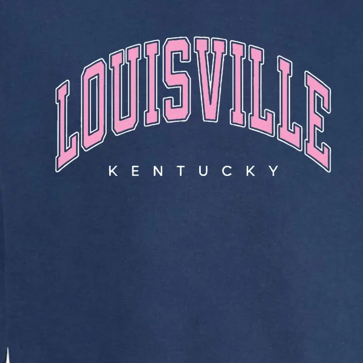 Louisville Kentucky KY Varsity Pink Text Garment-Dyed Sweatshirt