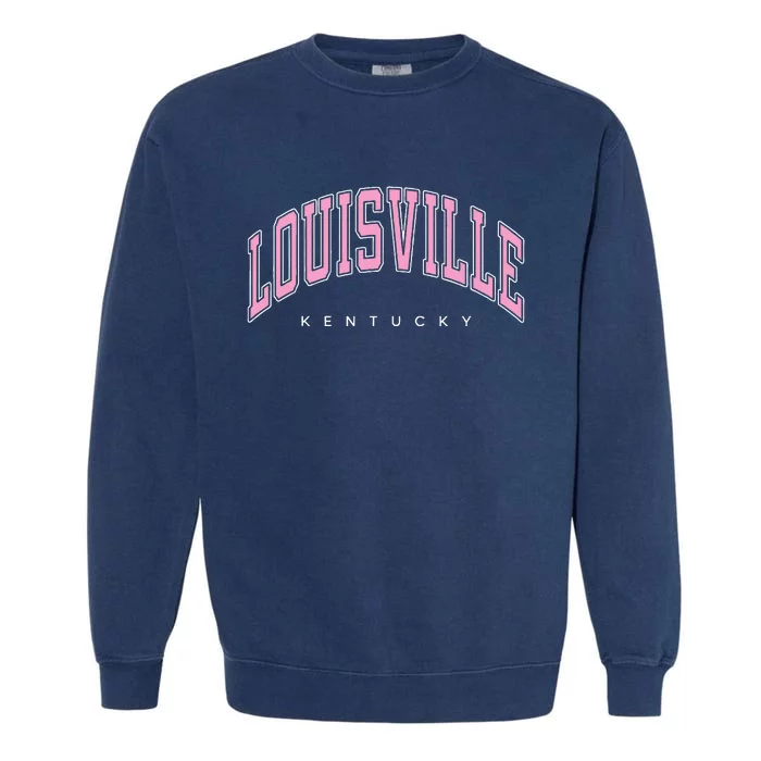 Louisville Kentucky KY Varsity Pink Text Garment-Dyed Sweatshirt