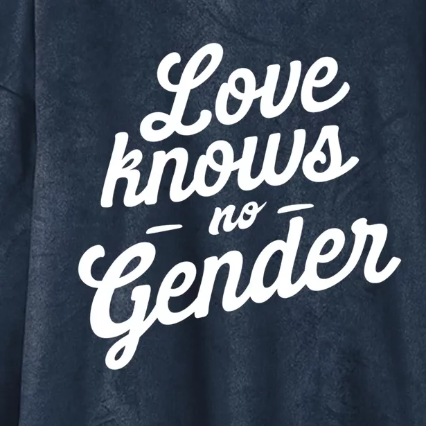 Love Knows No Gender Funny Gift Hooded Wearable Blanket