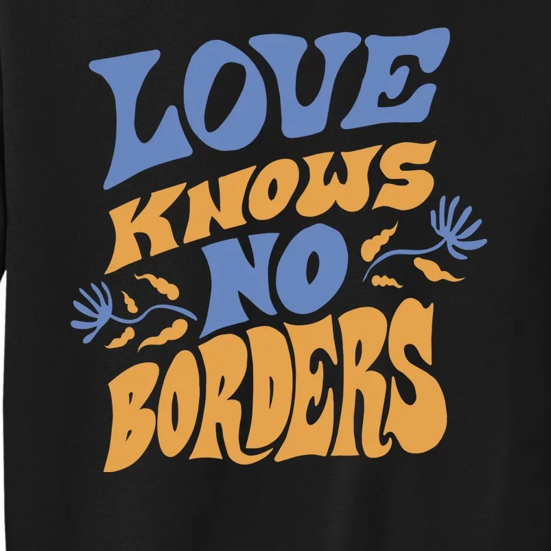 Love Knows No Borders Sweatshirt