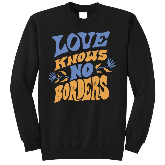 Love Knows No Borders Sweatshirt