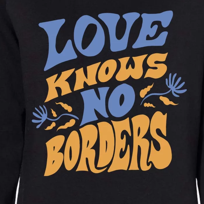 Love Knows No Borders Womens California Wash Sweatshirt