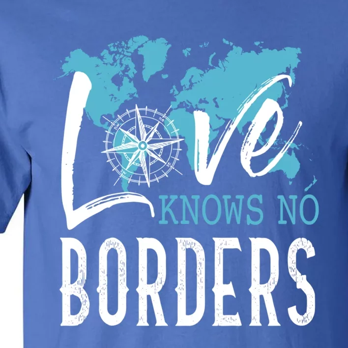 Love Knows No Borders World Gift Tall T-Shirt