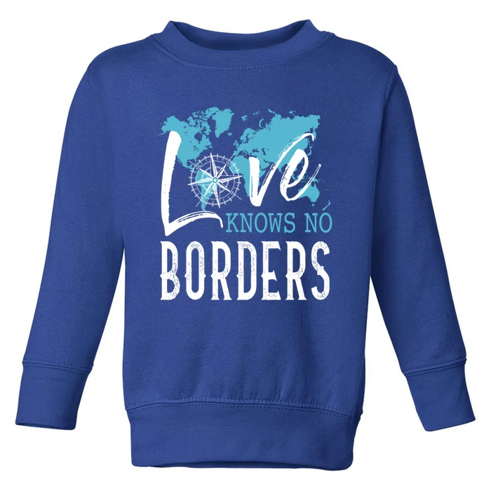 Love Knows No Borders World Gift Toddler Sweatshirt