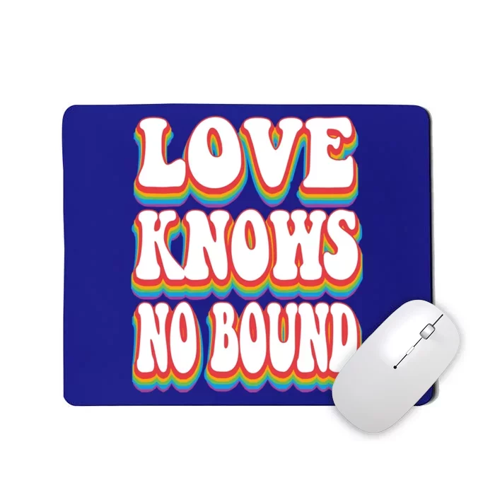 Love Knows No Bound Pride Rainbow Lgbtq Gift Mousepad